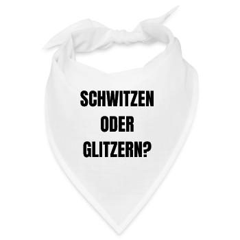 Schwitzen oder Glitzern? - Bandana - Weiß - Vorne