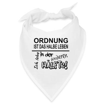 Ordnung Ist Das Halbe Leben Chaos Spruch - Bandana - Weiß - Vorne