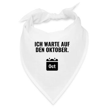 Ich warte auf den Oktober. - Bandana - Weiß - Vorne