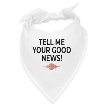 Tell Me Your Good News Minimal - Bandana - Weiß - Vorne