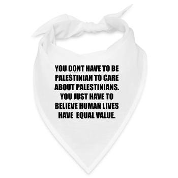 YOU DONT HAVE TO BE PALESTINIAN TO CARE ABOUT PALE - Bandana - Weiß - Vorne