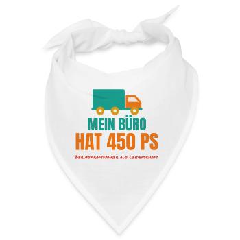 Mein Büro hat 450 PS – LKW-Fahrer Spruch - Bandana - Weiß - Vorne