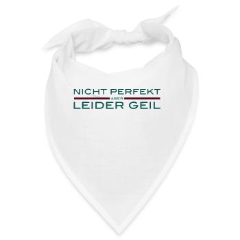 nicht perfekt - aber - leider geil - Bandana - Weiß - Vorne