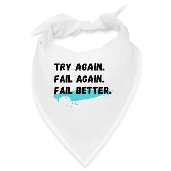Versuchen Sie es erneut Fail Again Fail Better - Bandana - Weiß - Vorne