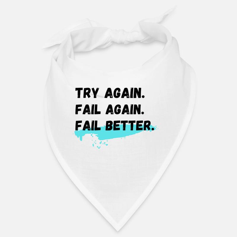 Try again Fail again Fail better Bandana