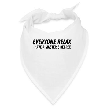 Jeder entspannt ich habe einen Master-Abschluss - Bandana - Weiß - Vorne
