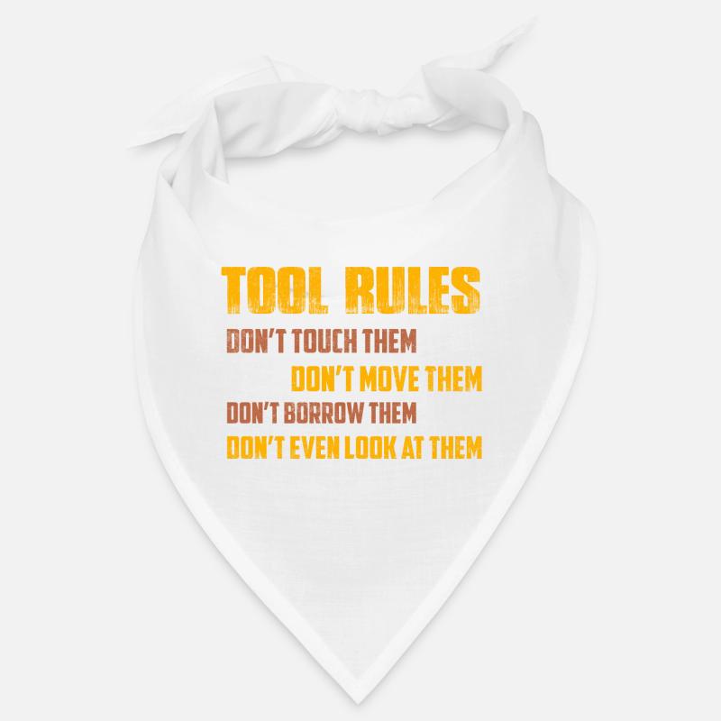 Tool Rules Don't Touch Them Don't Move Garage Me Bandana