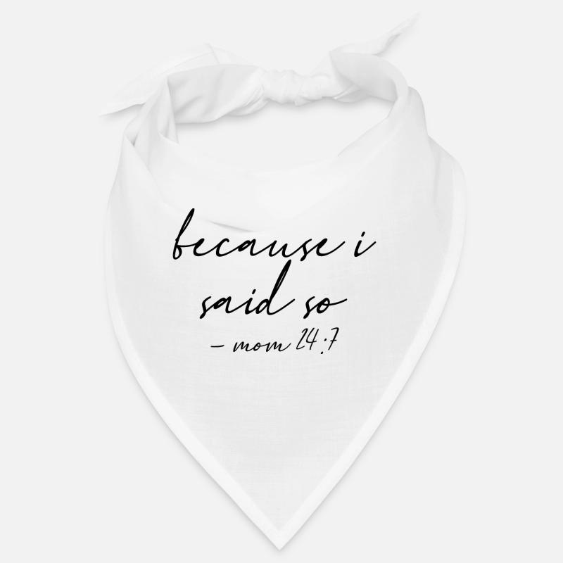 Because I Said So Mom 24:7 10 Bandana