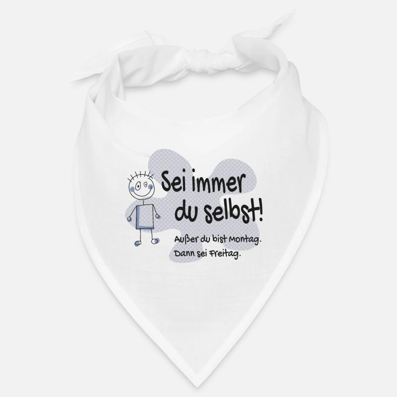Sei immer du selbst - außer Montag, sei Freitag Bandana