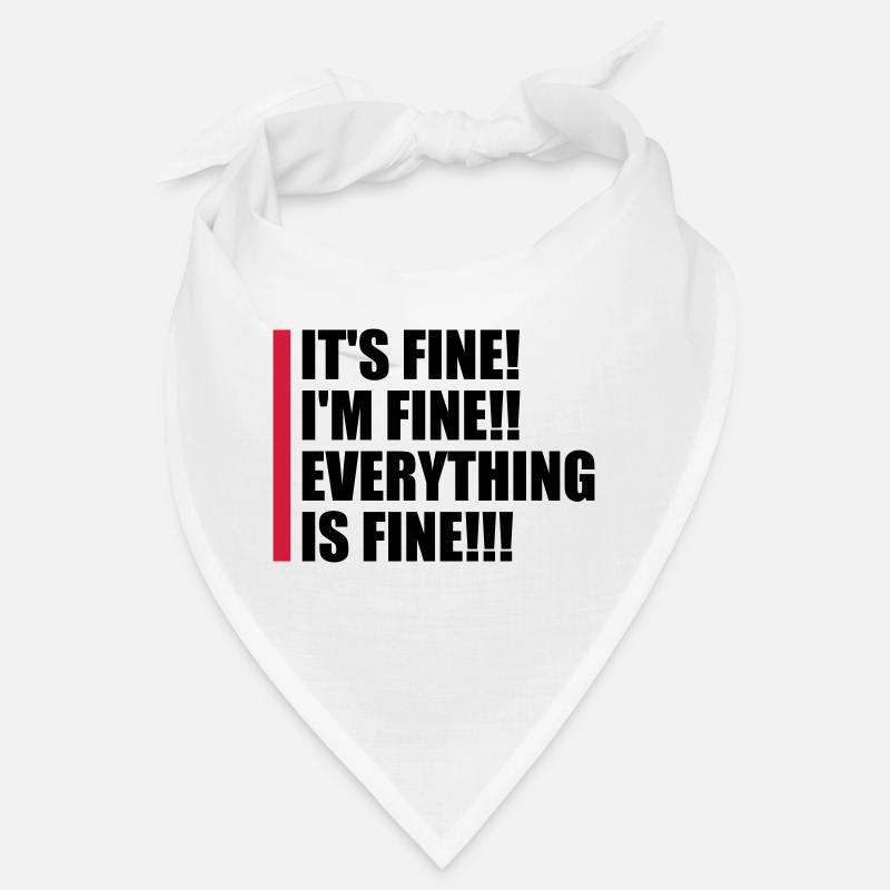 everything is fine Zitat Bandana
