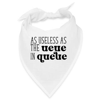 As useless as the Ueue in Queue - Bandana - Weiß - Vorne