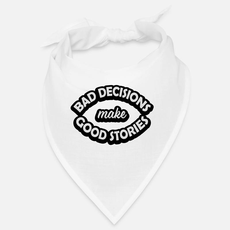 bad decisions great stories Bandana