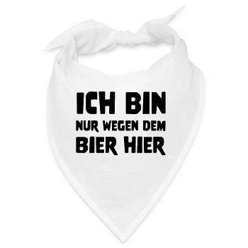 ICH BIN NUR WEGEN DEM BIER HIER - Bandana - Weiß - Vorne