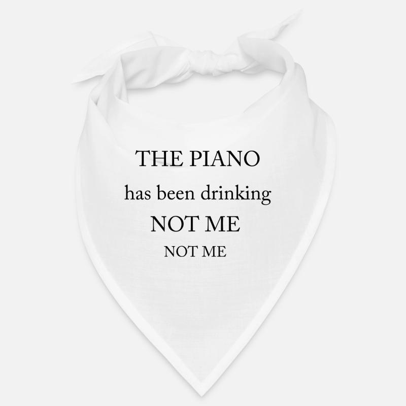 Le piano a bu, pas moi Bandana