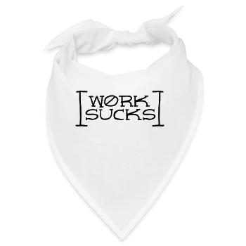 Work sucks - Bandana - Weiß - Vorne