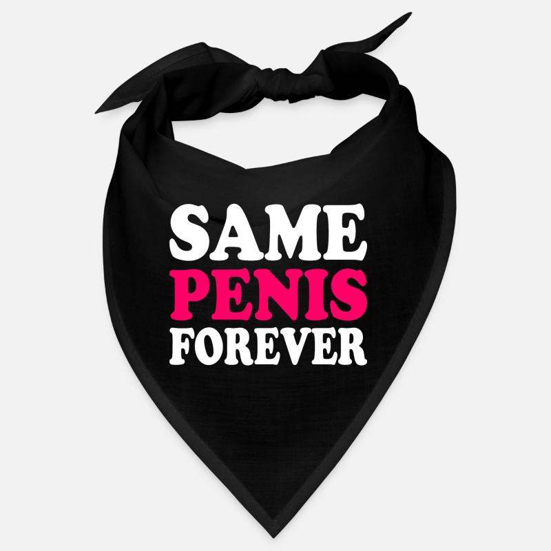 Same penis forever Bandana