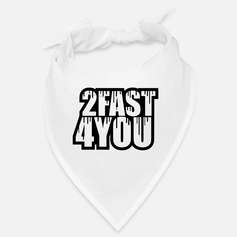 Too Fast for You Saying 2 Too Fast 4 For You Bandana