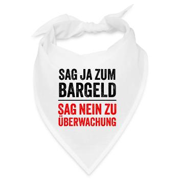 SAG JA ZUM BARGELD - SAG NEIN ZU ÜBERWACHUNG - Bandana - Weiß - Vorne