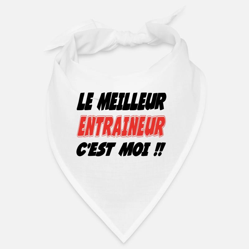 Le meilleur ENTRAINEUR c'est moi !!! Bandana