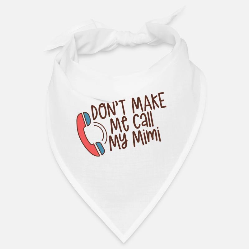 Don't Make Me Call My Mimi 4 Bandana