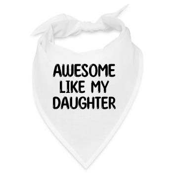 AWESOME LIKE MY DAUGHTER - Geschenk Mutter Vater - Bandana - Weiß - Vorne