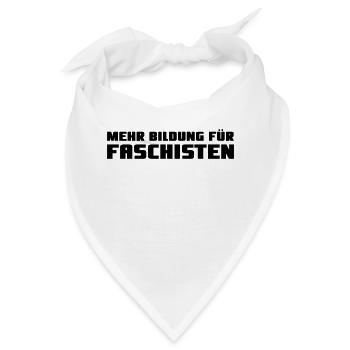 Mehr Bildung für Faschisten black - Bandana - Weiß - Vorne