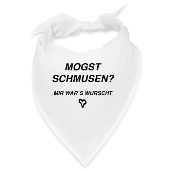 Mogst Schmusen? Mir war‘s wurscht - Bandana - Weiß - Vorne