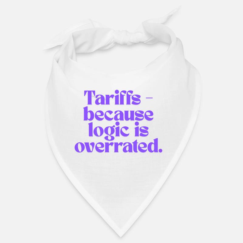 Tariffs - because logic is overrated! - Bandana - white