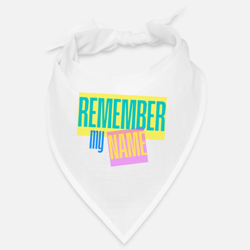 Remember my Name - Slogan Bandana