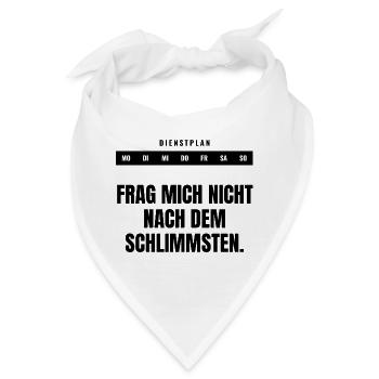 Frag mich nicht nach dem Schlimmsten. - Bandana - Weiß - Vorne