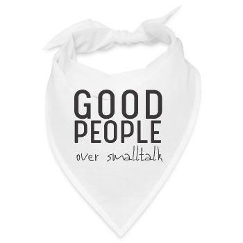 Good People Over Smalltalk – Statement Design - Bandana - Weiß - Vorne