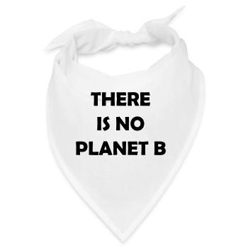 There is no Planet B - Bandana - Weiß - Vorne