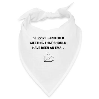 I Survived Another Meetin - Bandana - Weiß - Vorne
