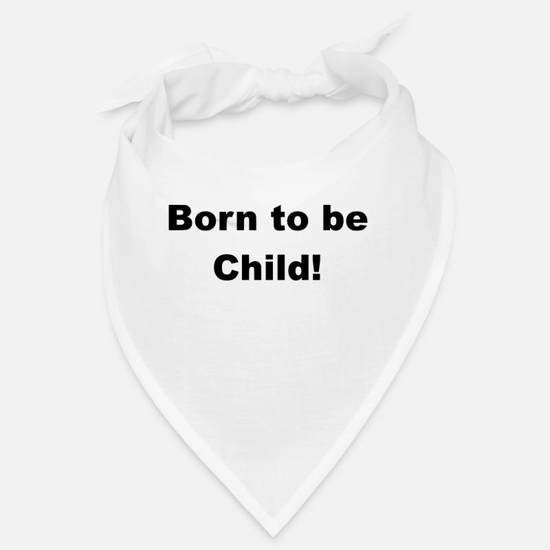 Born to be a child Bandana