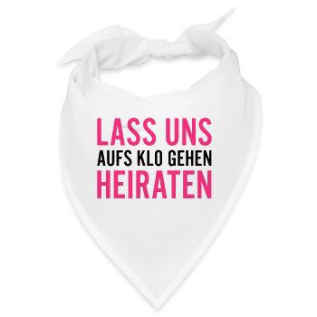 LASS UNS AUFS KLO GEHEN HEIRATEN - Bandana - Weiß - Vorne