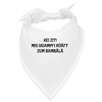Kei Zit! Mis Gigampfi rüäft zum bambälä - Bandana - Weiß - Vorne
