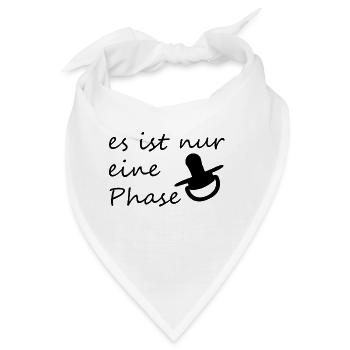 Es ist nur eine Phase - Parenting Design - Bandana - Weiß - Vorne