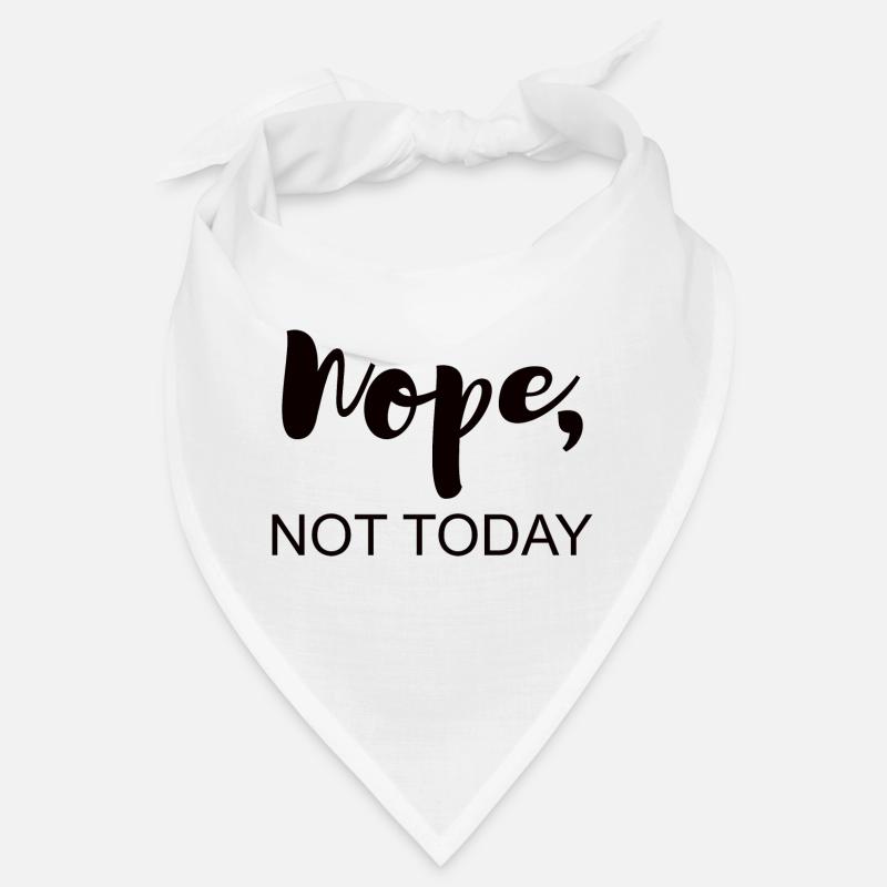 Not today Bandana
