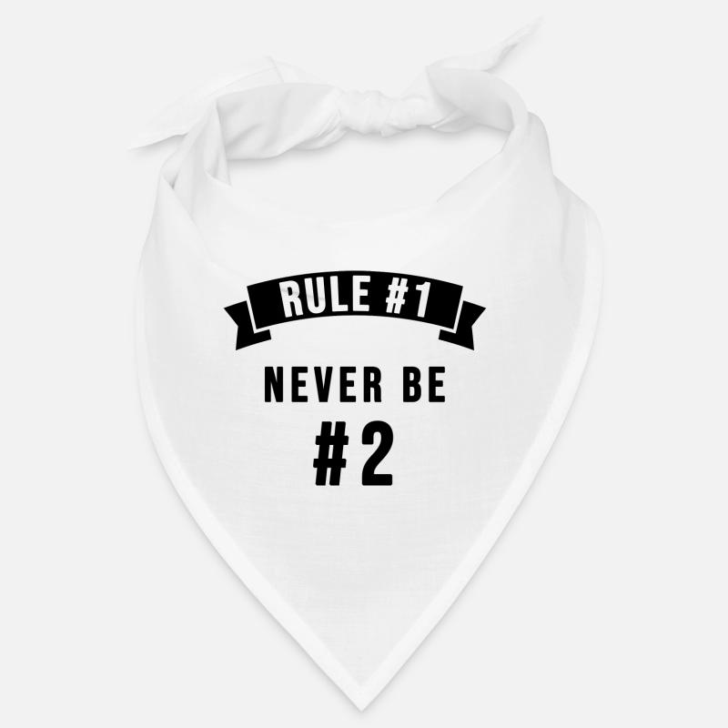 Règle 1: Never be number 2 Bandana