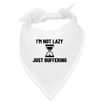Ich BIN NICHT LAZY JUST BUFFERING - Bandana - Weiß - Vorne