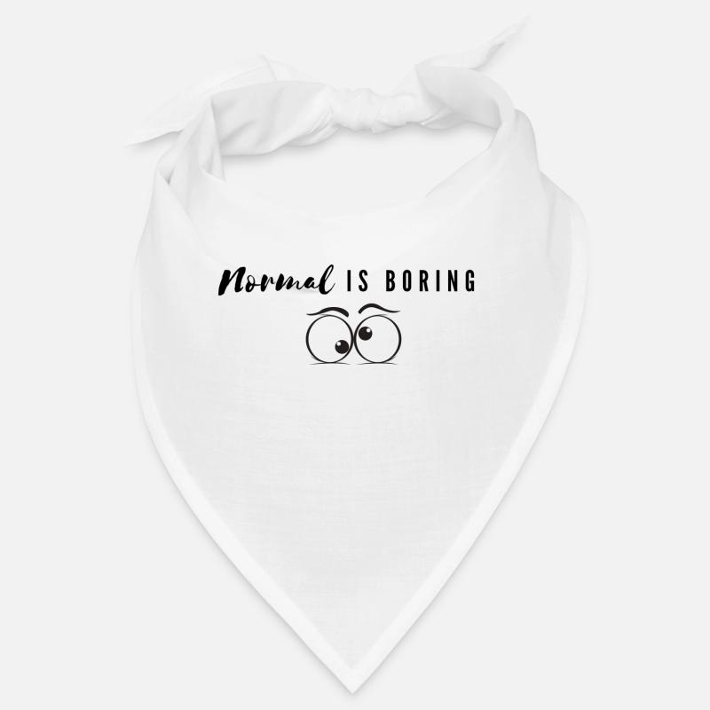Normal is boring / langweilig Bandana
