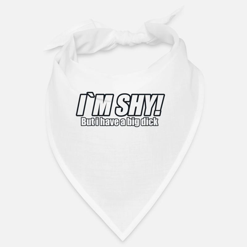 Im shy but i have a big dick | white Bandana