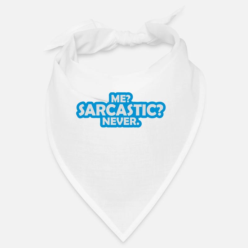me sarcastic never Zitat Bandana