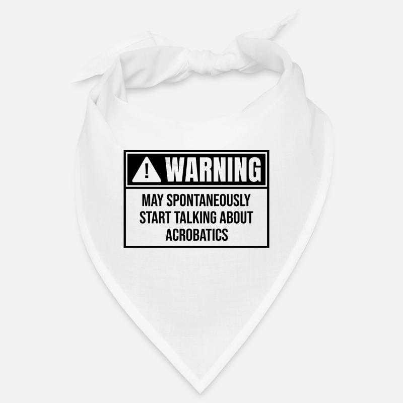 Warning May Spontaneously Start Talking About Acro Bandana
