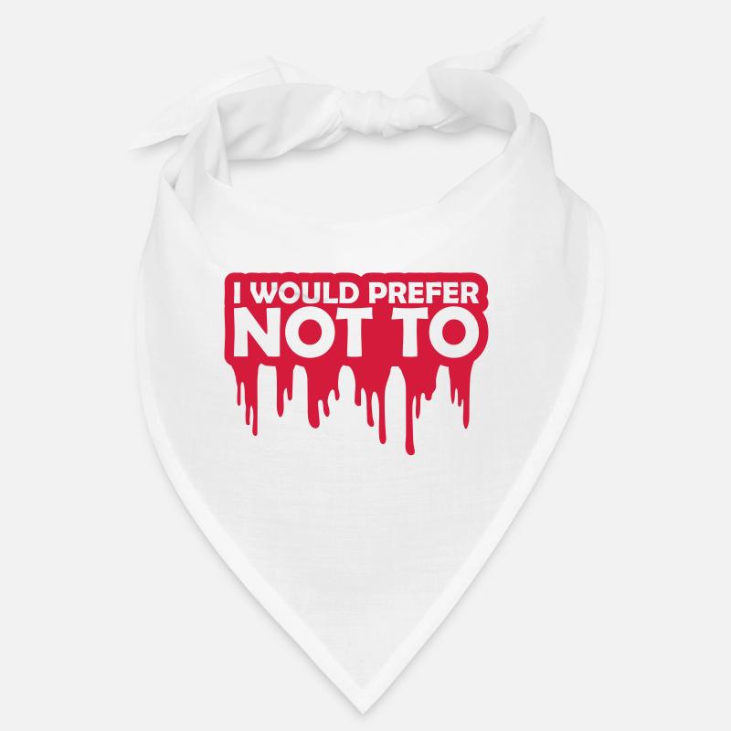 I prefer not to Bandana