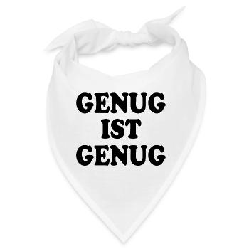 Genug ist genug - Bandana - Weiß - Vorne