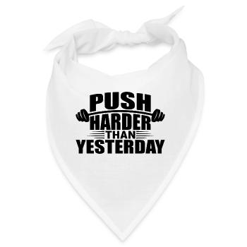 Push harder than Yesterday - Bandana - Weiß - Vorne