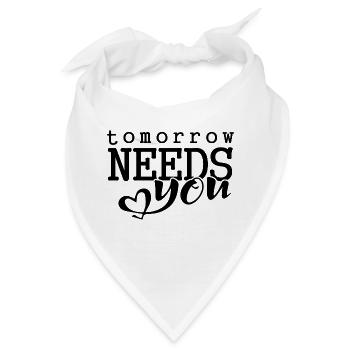 Tomorrow needs you - Bandana - Weiß - Vorne
