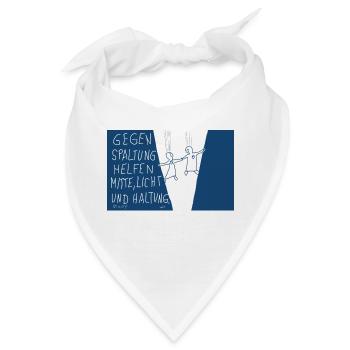 Gegen Spaltung helfen Mitte , Licht und Haltung. - Bandana - Weiß - Vorne