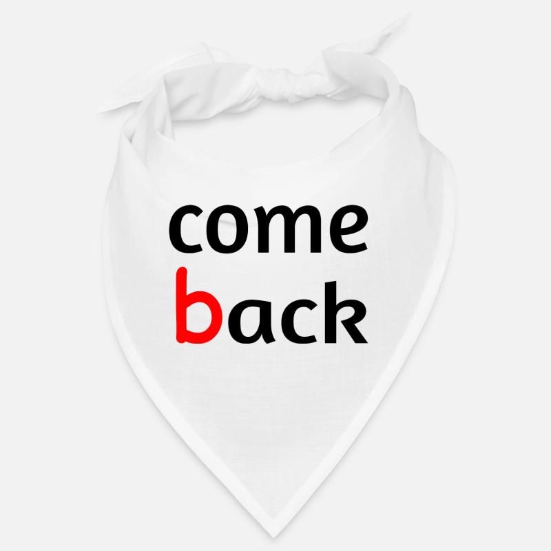 Come back Bandana